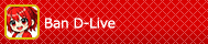 Ban D-live